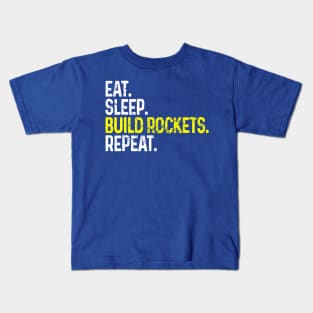 Eat Sleep Build Rockets Repeat Funny Aerospace Engineer Kids T-Shirt